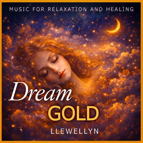 Llewellyn - Dream Gold - Music for Relaxation & Healing (2026)