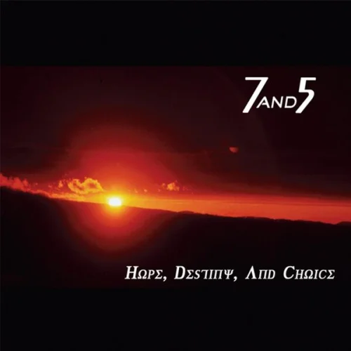 7and5 - Hope, Destiny, And Choice (2010)
