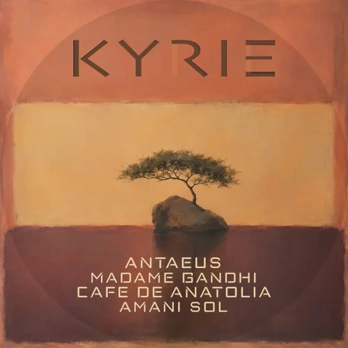 Antaeus, Madame Gandhi, Cafe De Anatolia & amani sol - Kyrie (2026)