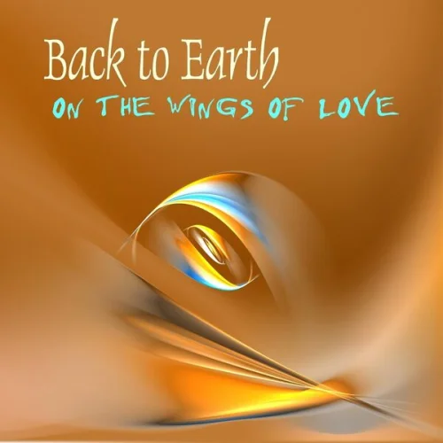 Back to Earth - On the Wings of Love (2026)