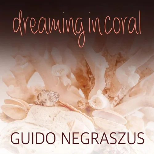 Guido Negraszus - Dreaming in Coral (2026)