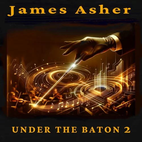 James Asher - Under the Baton 2 (2026)