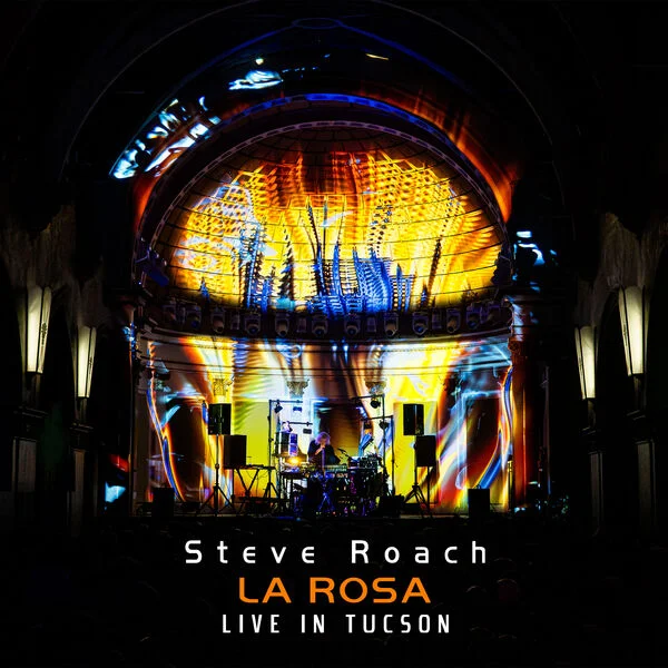 Steve Roach - LA ROSA (Live in Tucson, 2025) (2026)