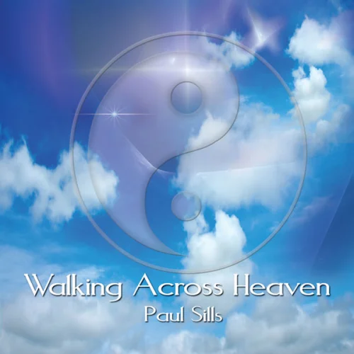 Paul Sills - Walking Across Heaven (2013)