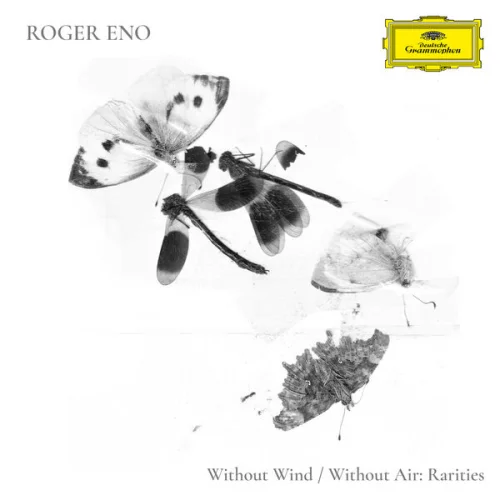 Roger Eno - Without Wind, Without Air – Rarities (2026)