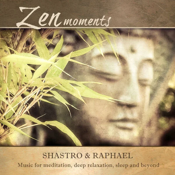 Shastro & Raphael - Zen Moments (Remastered) (2026)
