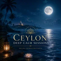 Nelka Senavirathna - Ceylon Deep Calm Sessions (2026)