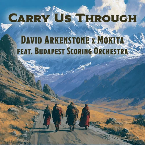 David Arkenstone, Mokita, Budapest Scoring Orchestra - Carry Us Through (2026)
