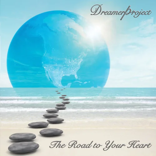 Dreamerproject - The Road to Your Heart (2012)