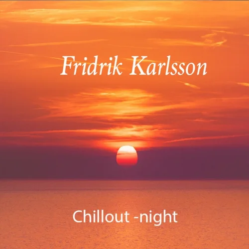 Fridrik Karlsson - Chillout Night (2021)