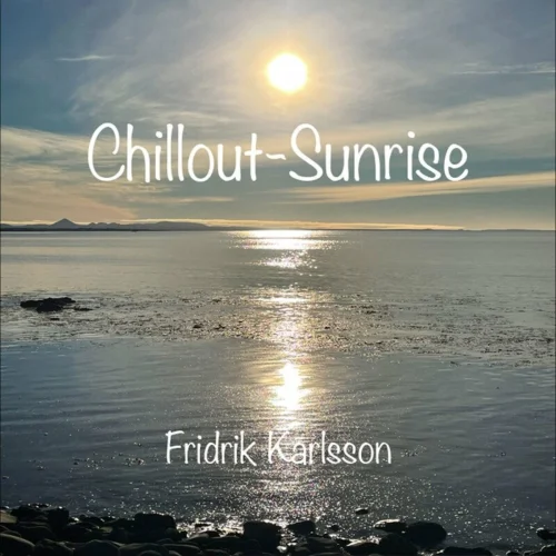 Fridrik Karlsson - Chillout-Sunrise (2022)