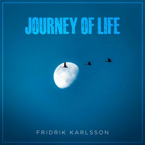 Fridrik Karlsson - Journey of Life (2025)