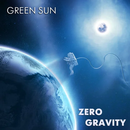 Green Sun - Zero Gravity (2020)