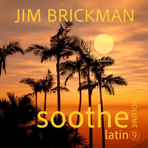 Jim Brickman - Soothe, Vol. 9: Latin (2026)