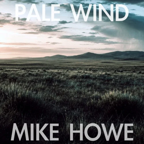 Mike Howe - Pale Wind (2026)