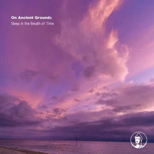 On Ancient Grounds - Sleep in the Breath of Time (2026)