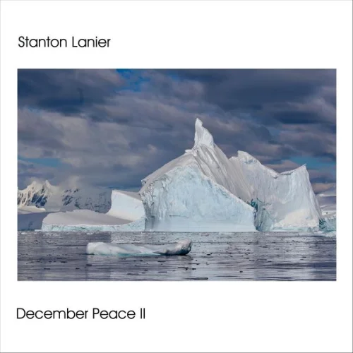 Stanton Lanier - December Peace II (2019)