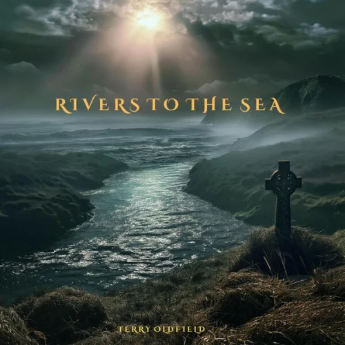 Terry Oldfield - Rivers To The Sea (2026)