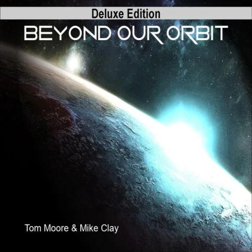 Tom Moore, Mike Clay - Beyond Our Orbit (Deluxe Edition) (2026)