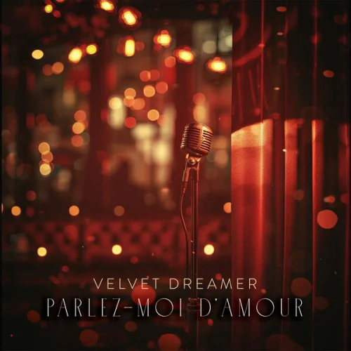 Velvet Dreamer - Parlez-Moi D’amour (2026)