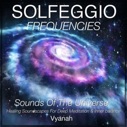 Vyanah - Solfeggio Frequencies (Sounds of the Universe) (2020)