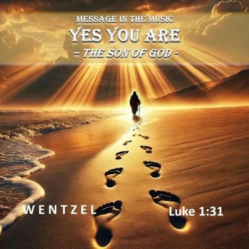 Wentzel - Yes You Are - The Son of God (2026)