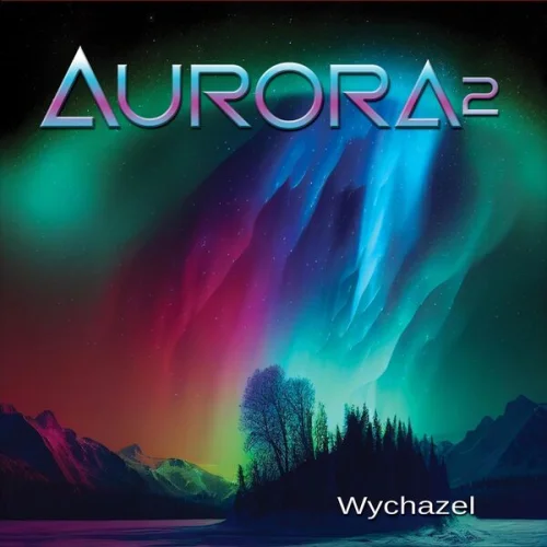 Wychazel - Aurora 2 (2025)