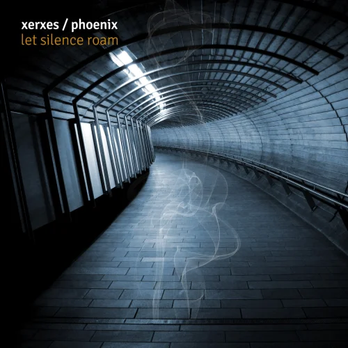 Xerxes & Phoenix - Let Silence Roam (2012)