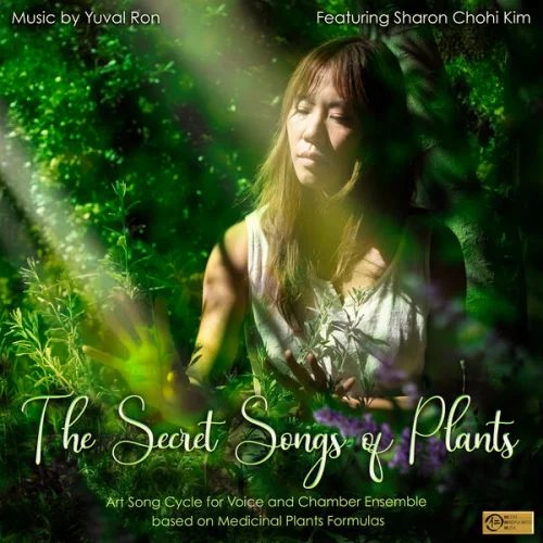 Yuval Ron - The Secret Songs Of Plants: Art Song Cycle For Voice And Chamber Ensemble Based On Medicinal Plants Formulas (2026)