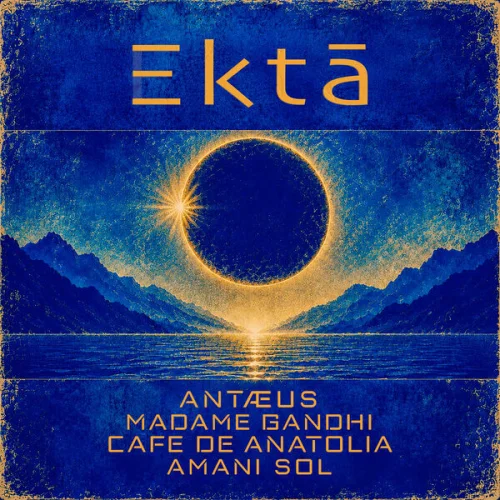 Antaeus, Madame Gandhi, Cafe De Anatolia & Amani Sol - Ektā (2026)