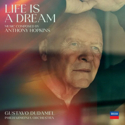 Anthony Hopkins, Philharmonia Orchestra, Gustavo Dudamel - Life is a Dream (2026)