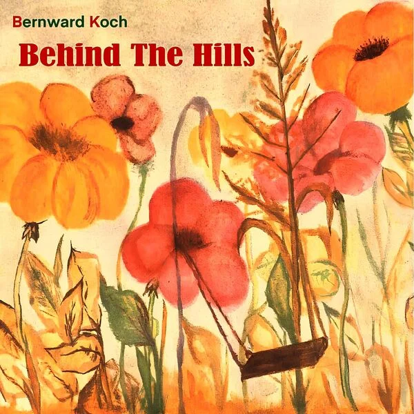 Bernward Koch - Behind the Hills (2028)