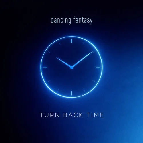 Dancing Fantasy - Turn Back Time (2026)