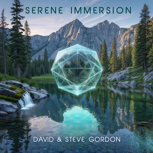 David & Steve Gordon - Serene Immersion (Relaxing Instrumental Music with Nature Sounds) (2026)