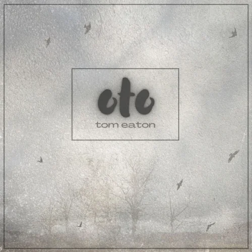 Tom Eaton - oto (2026)