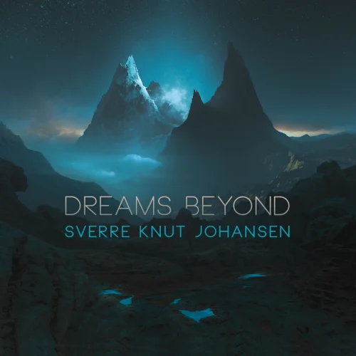 Sverre Knut Johansen - Dreams Beyond (2020)
