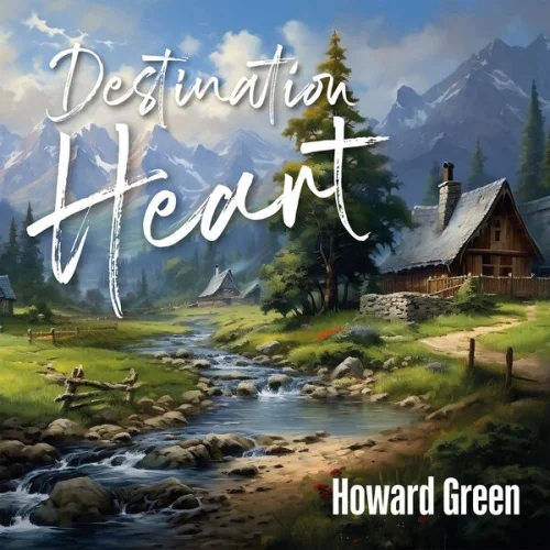 Howard Green - Destination Heart (2024)
