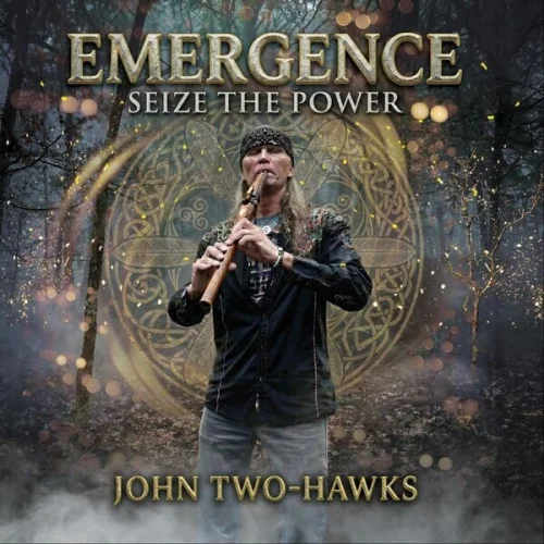 John Two-Hawks - Emergence - Seize the Power (2026)