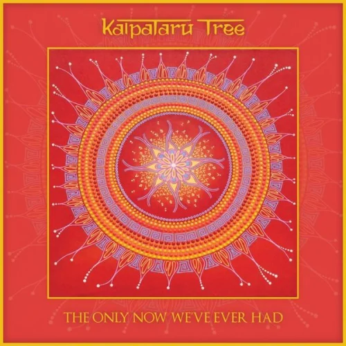 Kalpataru Tree - The Only Now We've Ever Had (2026)