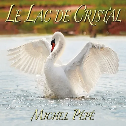 Michel Pépé - Le Lac de Cristal (2026)