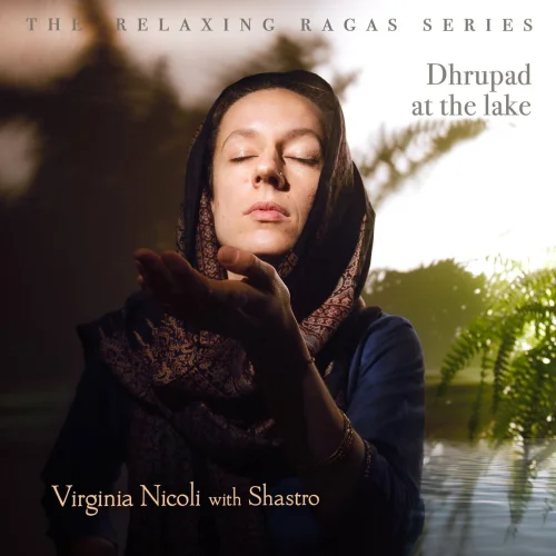 Virginia Nicoli, Shastro - Dhrupad at the lake (2026)