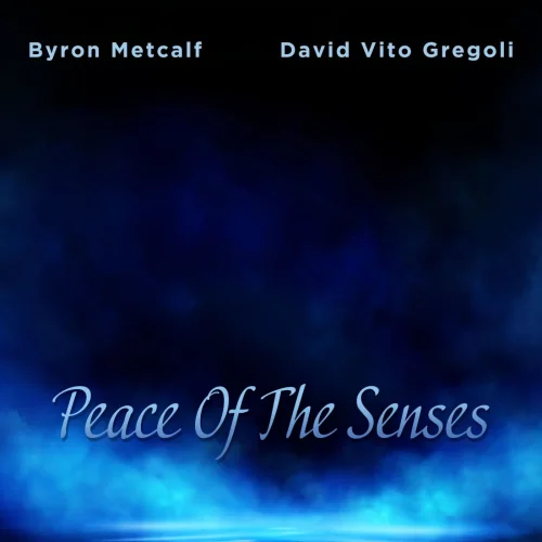 Byron Metcalf, David Vito Gregoli - Peace Of The Sense (2026)