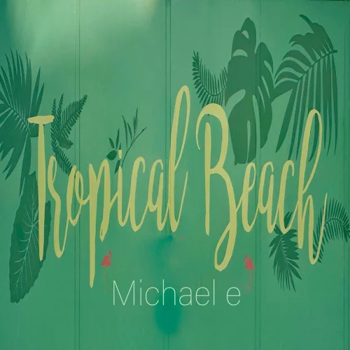 Michael E - Tropical Beach (2026)