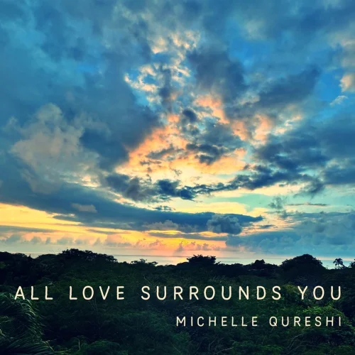 Michelle Qureshi - All Love Surrounds You (2026)