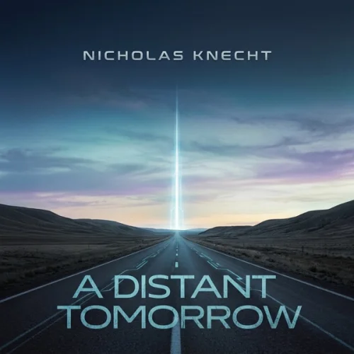 Nicholas Knecht - A Distant Tomorrow (2026)