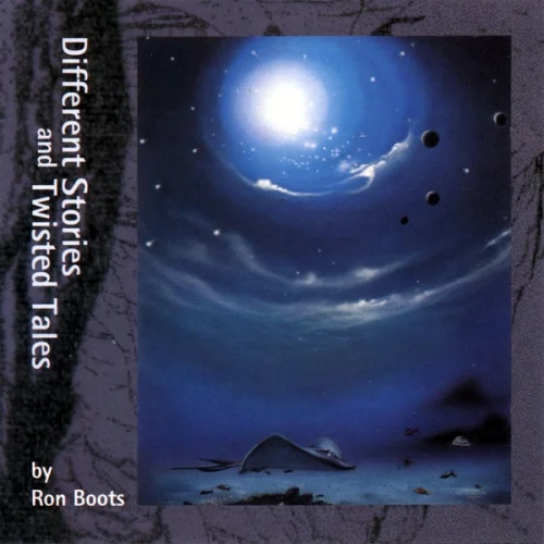 Ron Boots - Different Stories and Twisted Tales (2004)