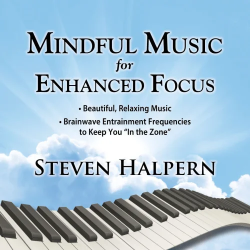 Steven Halpern - Mindful Music for Enhanced Focus (2026)