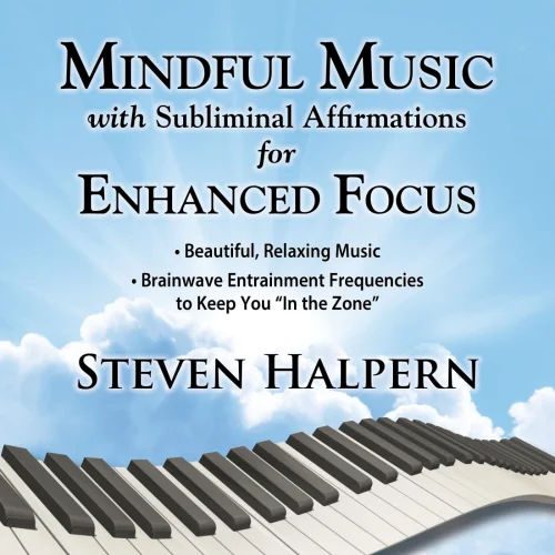 Steven Halpern - Mindful Music with Subliminal Affirmations for Enhanced Focus (2026)