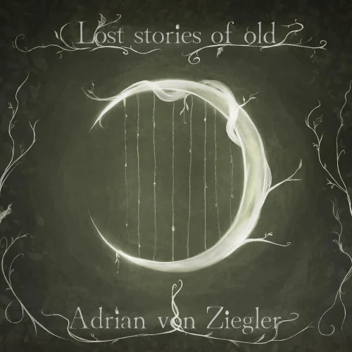 Adrian Von Ziegler - Lost Stories of Old (2026)