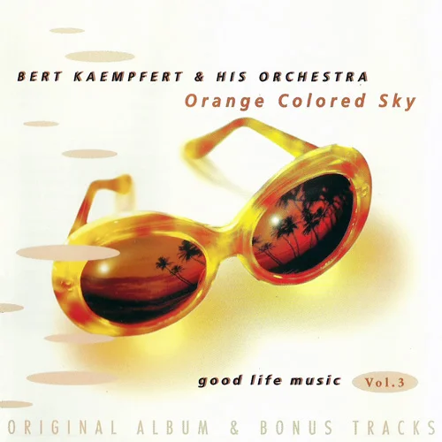 Bert Kaempfert & His Orchestra - Good Life Music Vol. 3 - Orange Colored Sky (Original Album & Bonus Tracks) (1996)